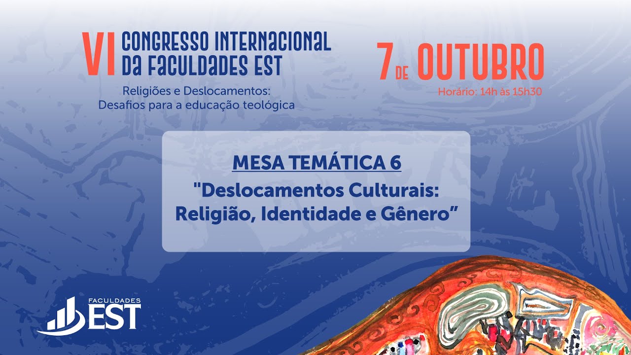 Leia mais sobre o artigo VI Congresso Internacional da EST tem mesa redonda que fala sobre Deslocamentos Culturais: Religião, Identidade e Gênero