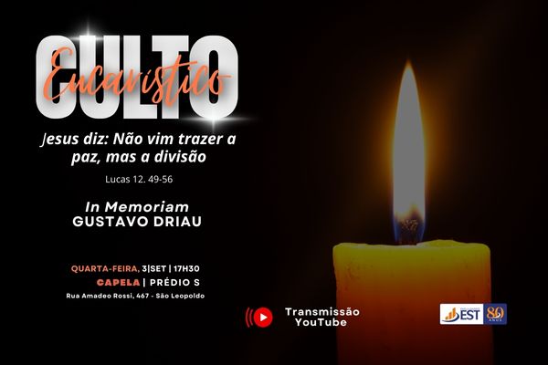 A Faculdades EST convida a comunidade acadêmica e o público em geral para o Culto Eucarístico semanal, dedicado à memória de Gustavo Driau, que acontecerá nesta quarta-feira, 3 de setembro, às 17h30, na Capela do Prédio S, com transmissão ao vivo pelo canal da Faculdades EST no YouTube.